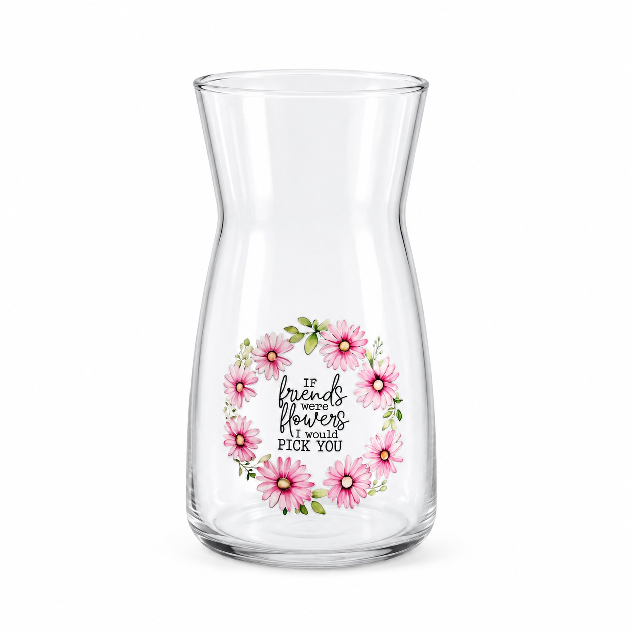 If Friends Were Flowers Glass Vase