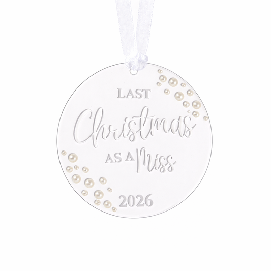Last Christmas As A Miss 2026 Acrylic Bauble